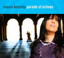 Kennedy, Maura - Parade of Echoes