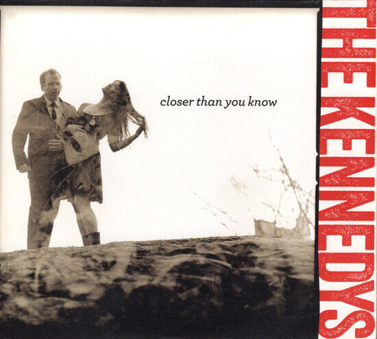 Kennedys - Closer Than You Know