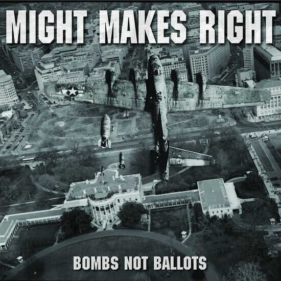 Might Makes Right - Bombs Not Ballots