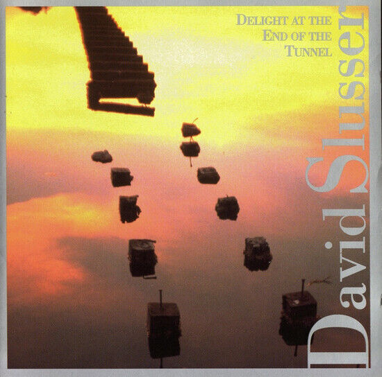 Slusser, David - Delight At the End of..