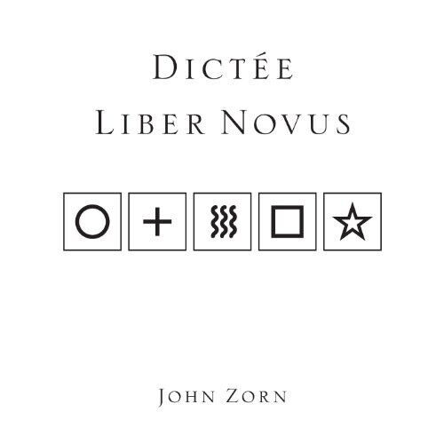 Zorn, John - Dictee/Liber Novus