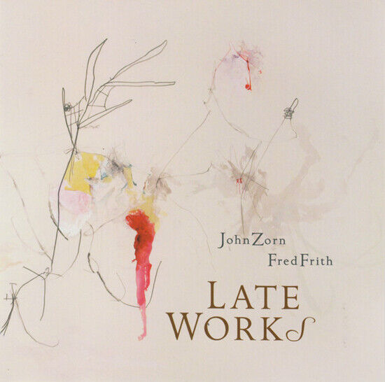 Zorn, John & Fred Frith - Late Works