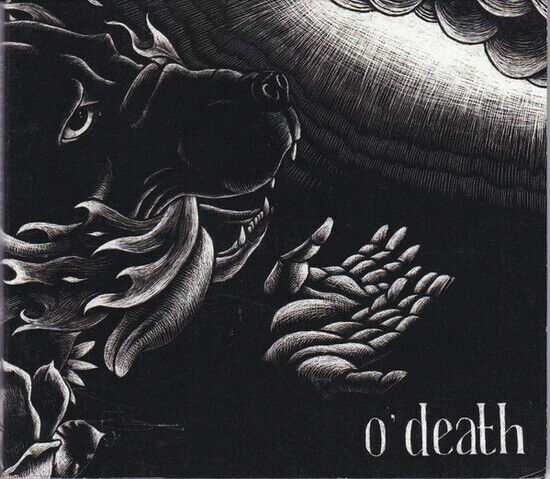 O\'Death - Out of Hands We Go