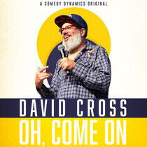 Cross, David - Oh Come On