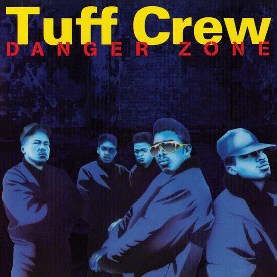 Tuff Crew - Danger Zone