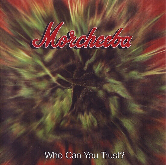 Morcheeba - Who Can You Trust