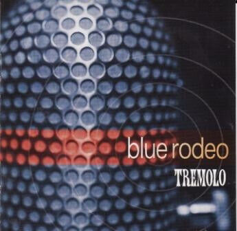 Blue Rodeo - Tremelo