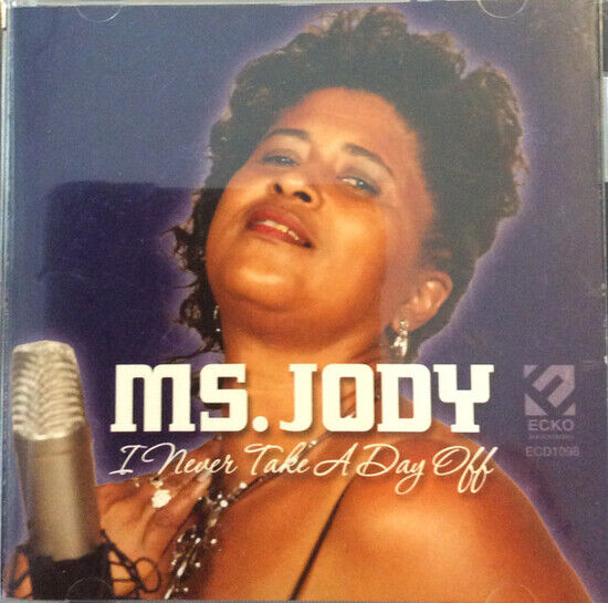 Ms. Jody - I Never Take a Day Off