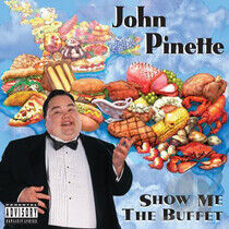 Pinette, John - Show Me the Buffet