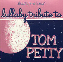 Petty, Tom.=Trib= - Sleepytime Tunes Tom