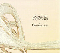 Somatic Responses - Reformation