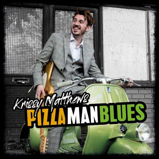 Matthews, Krissy - Pizza Man Blues