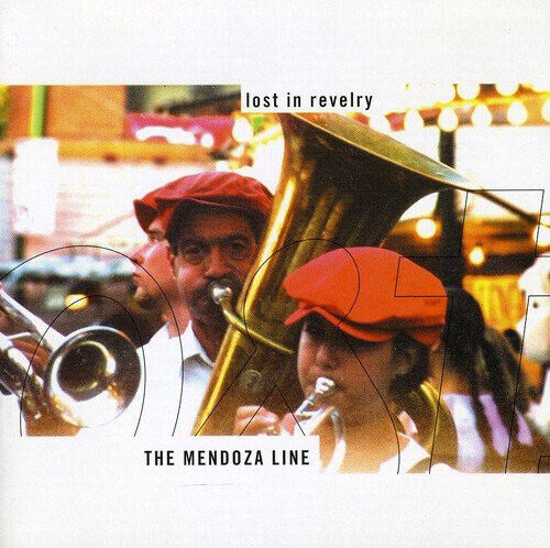 Mendoza Line - Lost In Revelry