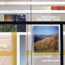 Mann, Jake & the Upper Ha - Parallel South