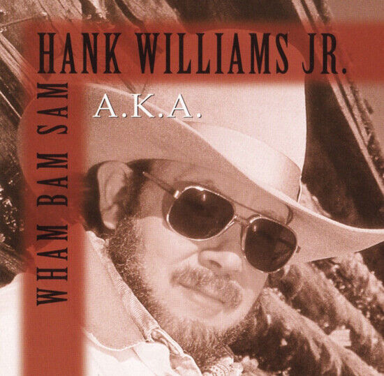 Williams, Hank -Jr.- - A.K.A. Wham Bam Sam