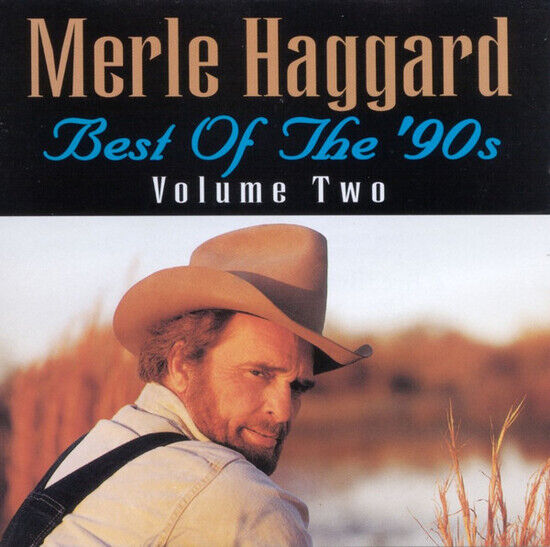 Haggard, Merle - Best of the 90\'s Vol.2