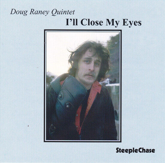 Raney, Doug -Quintet- - I\'ll Close My Eyes