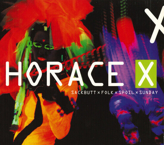 Horace X - Sackbutt Folk Spoil Sunda