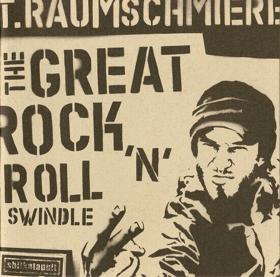 Raumschmiere, T. - Great Rock\'n\'roll Swindle