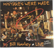 Harley, Bill - Mistakes Were Made -Live