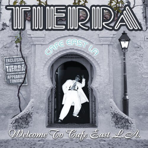 Tierra - Welcome To Cafe East La