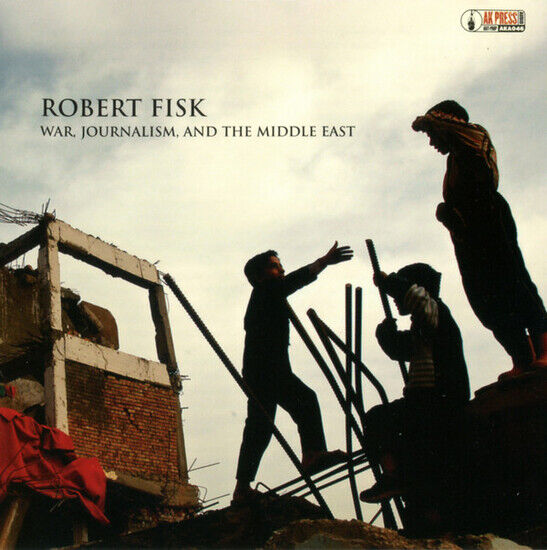 Fisk, Robert - War Journalism & the M..