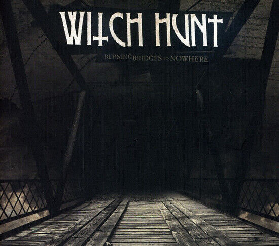 Witch Hunt - Burning Bridges To..