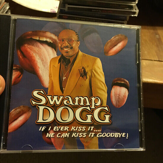 Swamp Dogg - If I Ever Kiss It.. He Ca