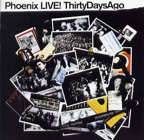 Phoenix - Phoenix Live...30 Days Ag