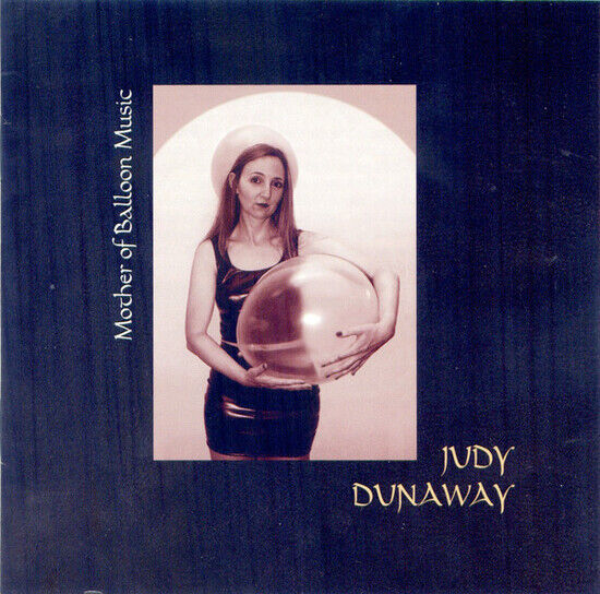 Dunaway, Judy - Mother of Balloon Music