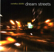 Dufallo, Cornelius - Dream Streets