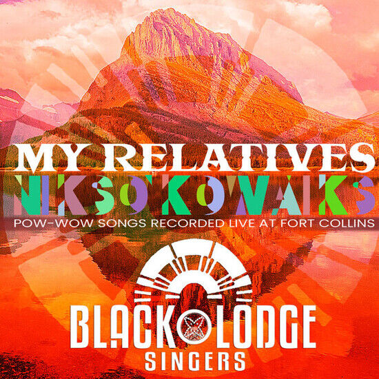 Black Lodge Singers - My Relatives - Nikso..