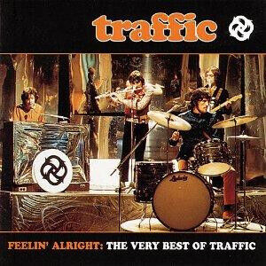 Traffic - Feelin\' Alright: Very Bes