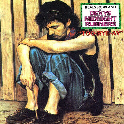 Dexys Midnight Runners - Too-Rye-Ay