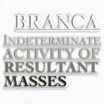 Branca, Glenn - Indeterminate Activity of