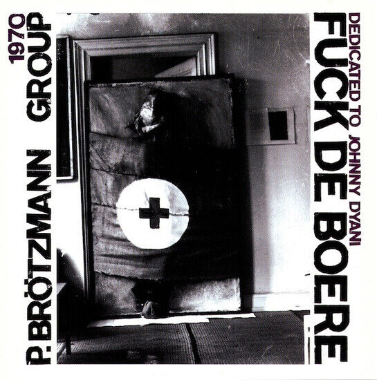 Brotzmann, Peter -Group- - Fuck De Boere