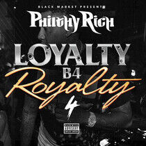 Philthy Rich - Loyalty B4 Royalty 4