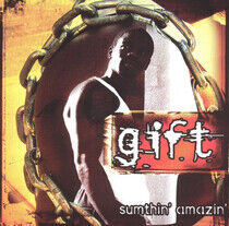 Gift - Sumthin' Amazin