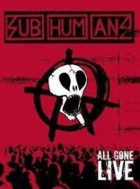 Subhumans - All Gone Live