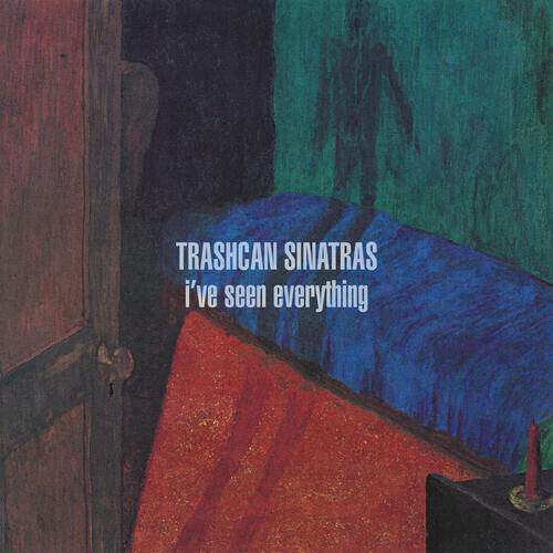 Trashcan Sinatras - I\'ve Seen Everything