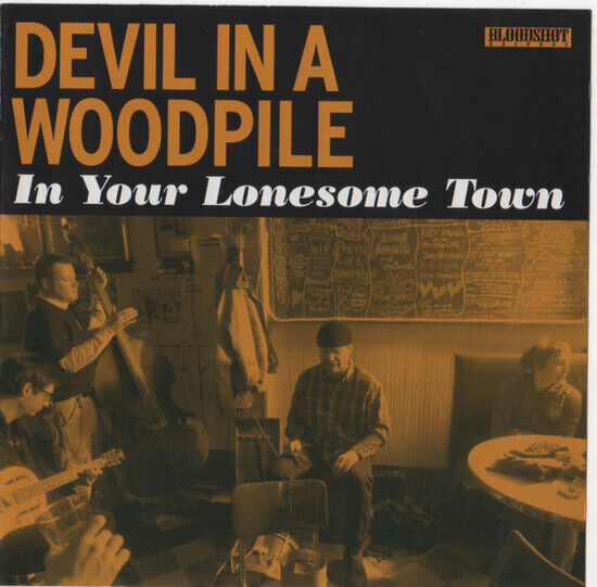 Devil In a Woodpile - In Your Lonesome Town