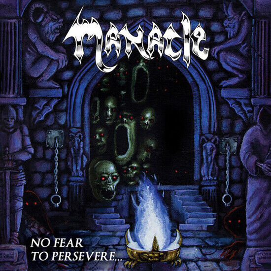 Manacle - No Fear To Persevere