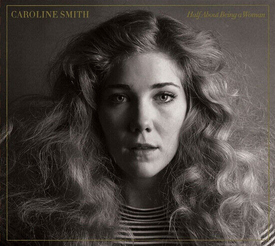 Smith, Caroline - Half About Being a Woman