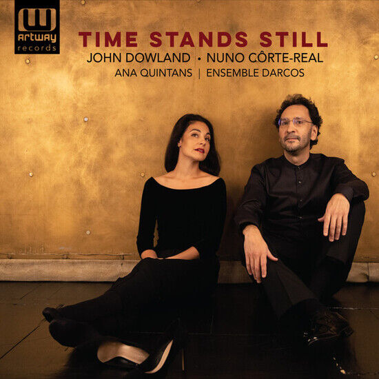 Dowland, John, Nuno Corte - Time Stands Still