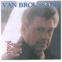 Broussard, Van - Bayou Boogie Fever