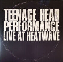 Teenage Head - Live At Heatwave