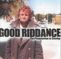 Good Riddance - Phenomenon of Craving -6t