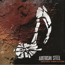 American Steel - Destroy Your Future