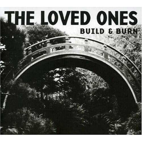 Loved Ones - Build and Burn