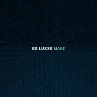 Gd Luxxe - Make